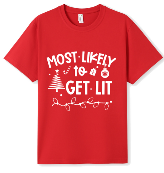 Most likely to get LIT Tee
