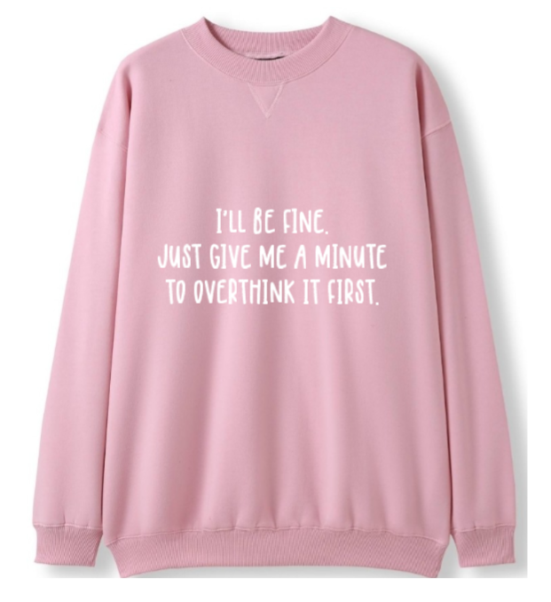 I'll be fine Crewneck Sweater