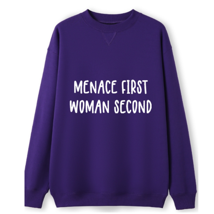 Menace first, Woman second Crewneck Sweater