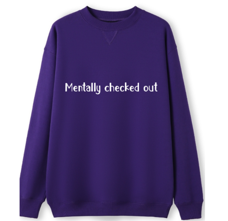 Mentally Checked out Crewneck Sweater