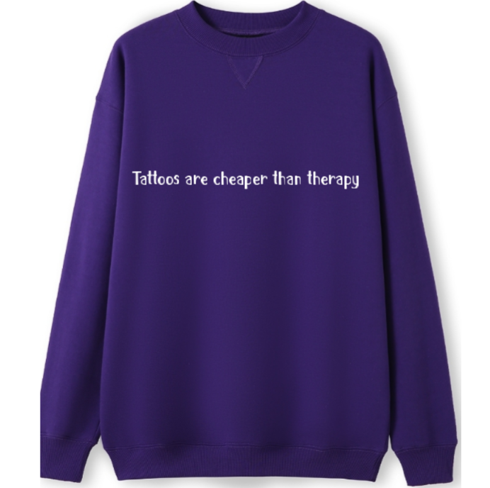 Tattoos are cheaper than therapy Crewneck Sweater