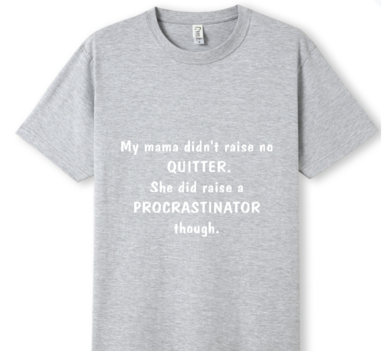 Mama raised a procrastinator Tee