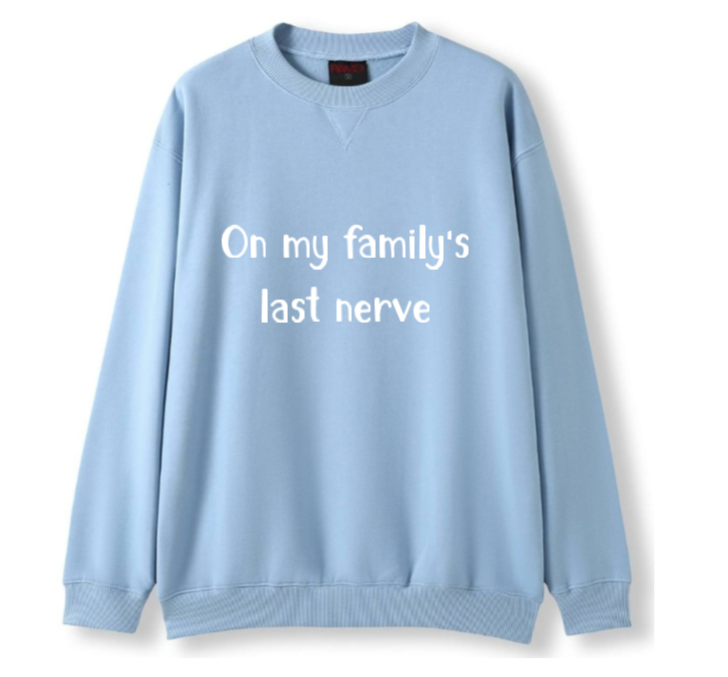 On my Family's last nerve Crewneck Sweater