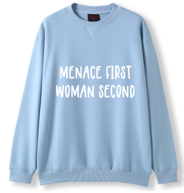 Menace first, Woman second Crewneck Sweater