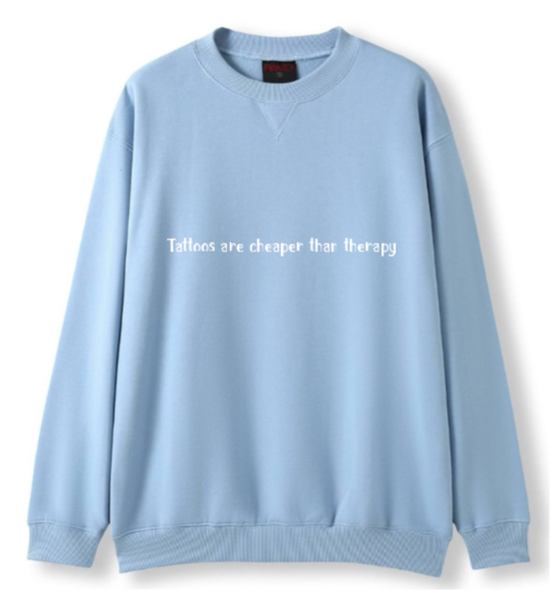 Tattoos are cheaper than therapy Crewneck Sweater