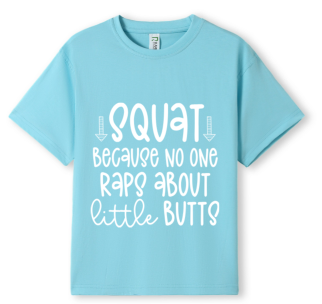 SQUAT - noone raps about little butts Tee