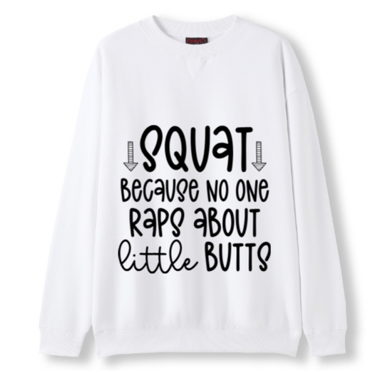 SQUAT - noone raps about little butts Crewneck Sweater