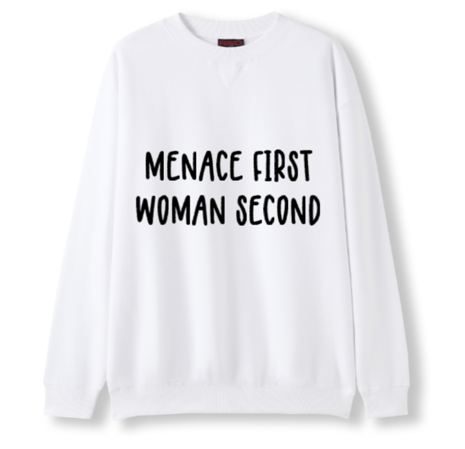 Menace first, Woman second Crewneck Sweater